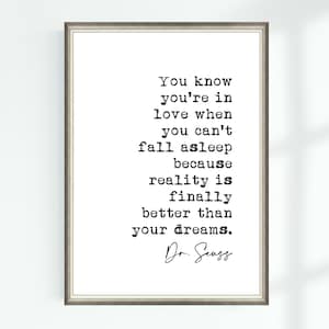 Dr. Seuss Zitat Poster You know you're in love Wenn Sie nicht einschlafen können, weil die Realität ... Berühmte Zitate Wand Kunst Druck Dekor 7052