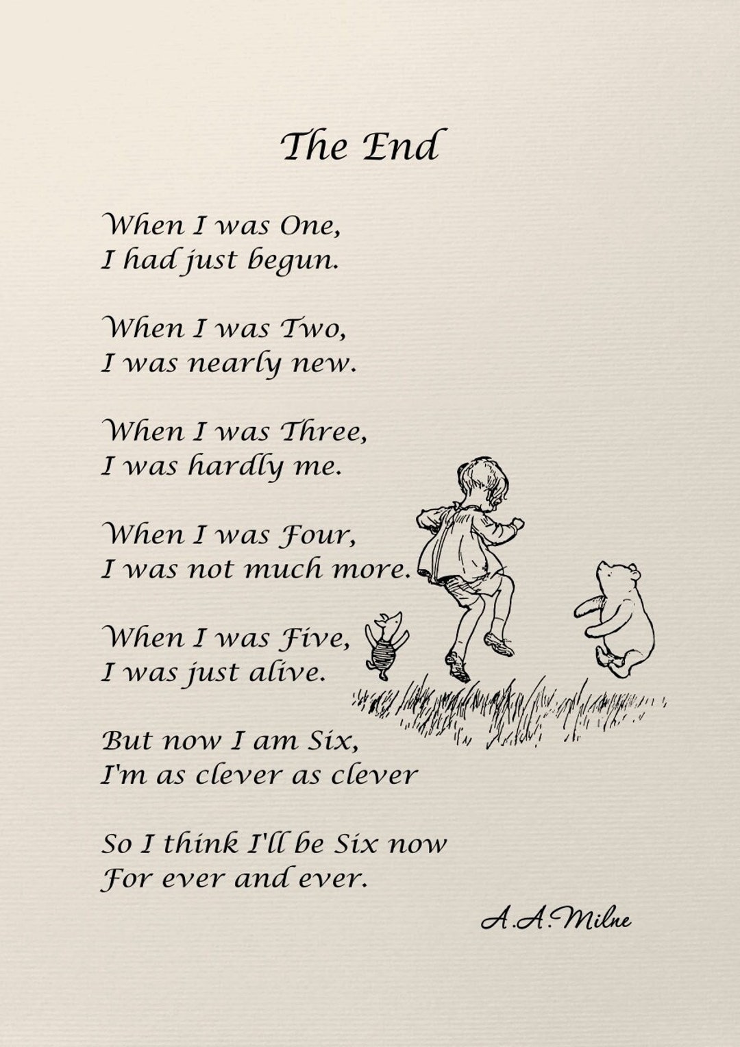 The End Poems When I Was One, I Had Just Begun. When I Was.....winnie the Pooh Quote Poster