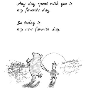 Any Day Spent Wth You S My Favorte Day. So Today S My New Favorte Day..wnne The Pooh