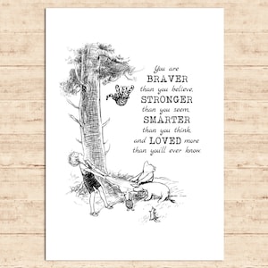 You are braver than you believe, stronger than you seem, and smarter ...Winnie the Pooh Quote Poster Gift Print Nursery Baby Decor Download