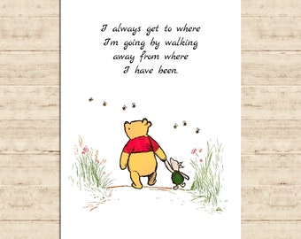 I always get to where I'm going by walking away from where I have been... Winnie the Pooh Quote Poster Printable Art Wall Decor Download