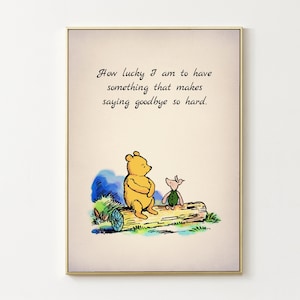 Qué suerte tengo de tener algo que hace que decir adiós sea tan difícil... Winnie the Pooh Quote Color Poster Vintage Print Nursery Decor 3009