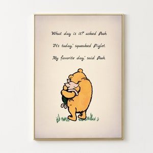 What day is it? asked Pooh. It’s today....My favorite day, said... Winnie the Pooh Quote Color Poster Vintage Nursery Decor 3006