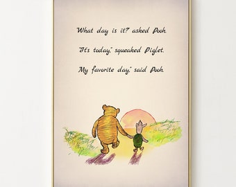 What day is it? asked Pooh. It’s today......My favorite day, said... Winnie the Pooh Quote Color Print Vintage Poster Nursery A.A.Milne 3001