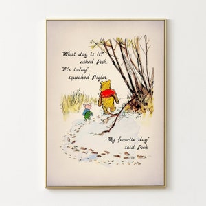 What day is it? asked Pooh. It’s today......My favorite day, said... Winnie the Pooh Quote Color Poster Vintage Wall Art  Nursery 3002