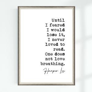 Harper Lee Quote Poster Until I feared I would lose it, I never loved to read. One does not ... Famous Quotes Wall Art Print Decor 7353