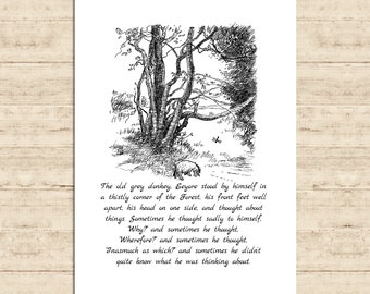 The old grey donkey, Eeyore stood by himself in a thistly corner...Winnie the Pooh Quote Poster Gift Print Nursery Baby Decor Download