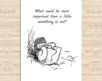 What could be more important than a little something to eat?...Winnie the Pooh Quote Poster Gift Print Nursery Baby Decor Download