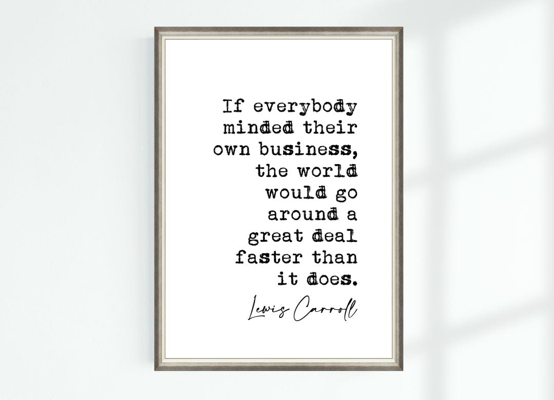 Lewis Carroll Quote Poster Alice in Wonderland Print If Everybody