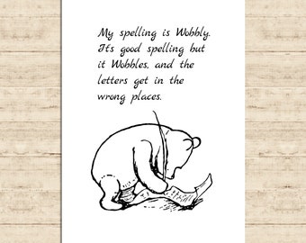 My spelling is Wobbly. It's good spelling but it Wobbles, and....Winnie the Pooh Quote Poster Gift Print Nursery Baby Decor Download