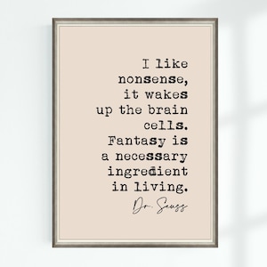 Dr. Seuss Zitat Druck Ich mag Unsinn, er weckt die Gehirnzellen. Fantasy is... Berühmte Zitate Poster Wand Kunst Printable Dekor Download
