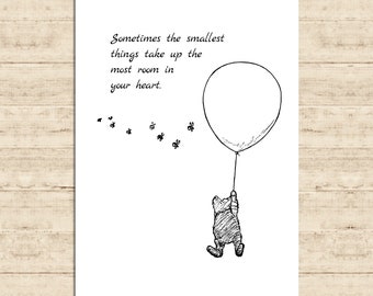 Sometimes the smallest things take up the most room in... Winnie the Pooh Quote Poster Gift Print Nursery Baby Room Decor Download