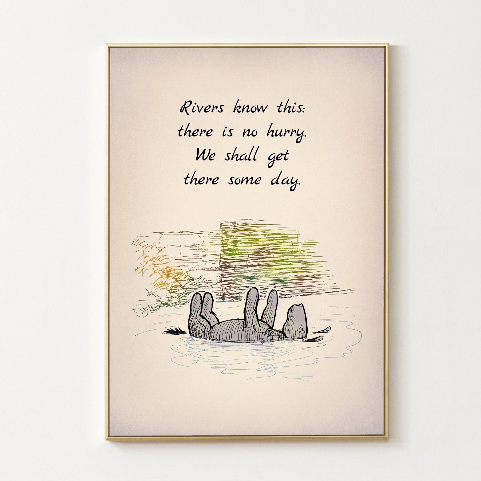 Pooh Quote Rivers Rivers Know This: There is No Hurry. We Shall Get There Some Day ...