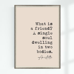 Aristotle Quote Print What is a friend? A single soul dwelling in two bodies ... Famous Quotes Poster Wall Art Printable Decor Download