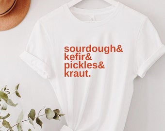 Fermented Foods T-shirt, Sourdough, Kefir, Kraut, Homestead T-shirt, Farming T-shirt, Gift for Mom, Crunchy Mama
