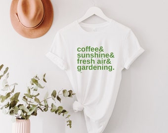 Gardening Lovers T-shirt, Coffee, Sunshine, Fresh air, Gardening t-shirt