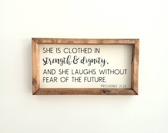 MADE TO ORDER. She is clothed in strength and  dignity. Proverbs 31. Christian signs for her. Religious decor. Catholic decor. Catholic art.