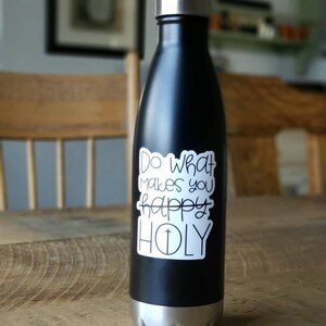 Do what makes you holy. Christian vinyl stickers. Religious sticker. Removable. Catholic vinyl sticker. Water bottle sticker. FREE SHIPPING. image 2