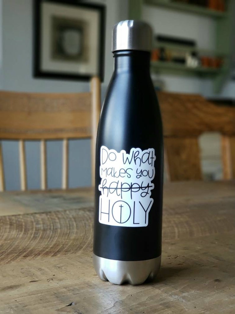 Do what makes you holy. Christian vinyl stickers. Religious sticker. Removable. Catholic vinyl sticker. Water bottle sticker. FREE SHIPPING. image 2