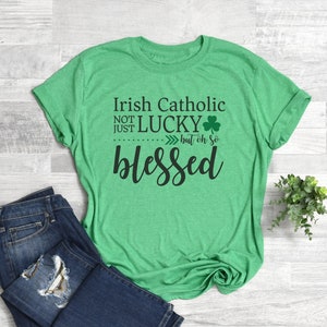 Irish Catholic Saint Patrick's Day shirt. Saint Patrick's Day shirt. Catholic shirt. Wear green. Super soft heather green unisex shirt.