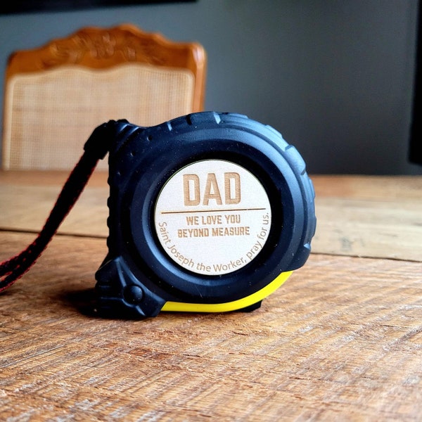 Catholic gift for Dad. Father's Day tape measure. We love you beyond measure. Custom tape measure. Year of Saint Joseph. 25 ft.