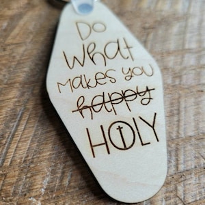 Do what makes you holy keychain. Christian keychain. Christian gifts. Religious keychain. Catholic keychain. Maple wood keychain. image 1