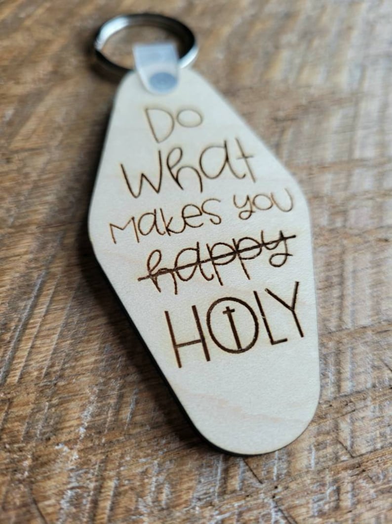 Do what makes you holy keychain. Christian keychain. Christian gifts. Religious keychain. Catholic keychain. Maple wood keychain. image 1