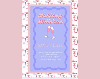 May include: A purple and pink save the date card with a white background. The card features a whimsical illustration of two champagne flutes with the text "Mahjong and Mimosas" and "Save the Date". The card also includes the details of the event: "The Bennett Family Residence, 611 North Avenue, Riverside, Connecticut, March 16, 2025 at 7:00 PM."