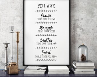 FREE SHIPPING! You are braver than you believe, stronger than you seem, smarter than you think and loved more... Gray/white. 5x7/8x10.