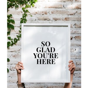 Welcome print, Welcome poster, Hello print, Glad you are here, Living room art, Entrance print, guest room print, Guest room art, Hallway image 1
