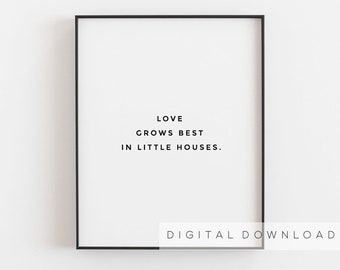 New home gift, Love grows best in little houses, Living room art, Valentines printable, Family sign Love quote, Our first home, Wedding gift