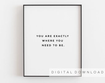 Inspirational wall art, You are exactly where you need to be, Living room art, Motivational quote, Printable dorm decor, Bedroom decor
