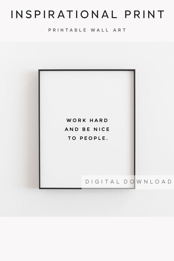 Work Hard And Be Nice To People Motivational Printable Wall Art Piece Office Decor Inspirational Quote