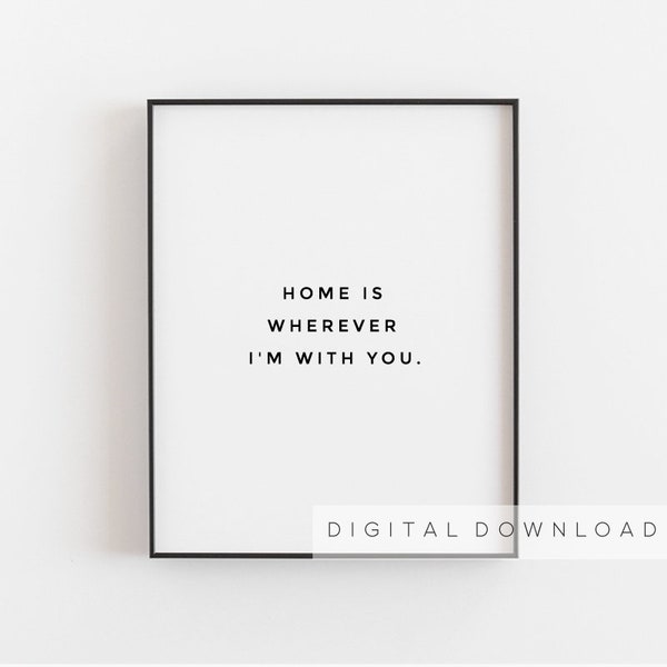 Living room art, Love quote print, Home is wherever i'm with you, Travel lover gift, Home is sign, Family  Farmhouse Printables, Love poster
