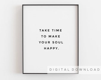 Inspirational wall art, Self care wall art, Bedroom decor women, Self love quotes art, Printable art, Take time to make your soul happy