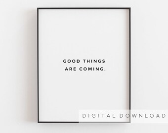 Inspirational wall art, Living room art, Good things are coming, Wall decor, Inspirational quote Printable art, New life Inspirational gift