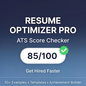 May include: A digital graphic with the text "RESUME OPTIMIZER PRO" and "ATS Score Checker." A score of 85/100 is displayed in a white oval with a green checkmark. The phrase "Get Hired Faster" is below the score.