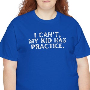I Can&#39;t My Kid Has Practice Short Sleeve Tee, Funny Parent T-Shirt, Kids Sports Fan Shirt, Gift for Moms & Dads, Casual Wear