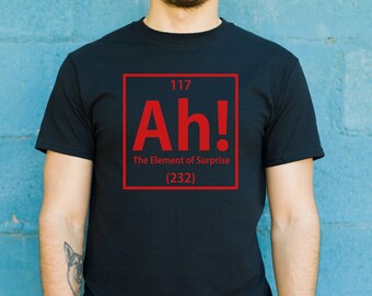 Element of Surprise T-Shirt – Funny Science Teacher Gift