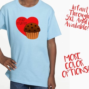 Valentine&#39;s Day Stud Muffin Shirt - Custom T-shirt - Infant through 5XL Available