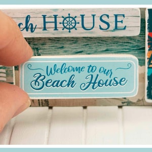 Miniature Welcome To Our Beach House Wooden Sign - 12th / 6th Scale - Handmade for adult Dollhouse collectors only.