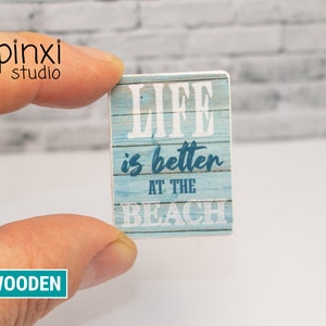 Miniature Life Is Better At The Beach Sign — Handmade sign for adult collectors only. Not a toy; not for play or children’s dollhouse.