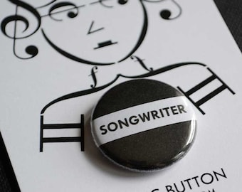 SONGWRITER pin / Black and white musician button / Music teacher gift / Music button / Music gift / Band gift / Musician gift