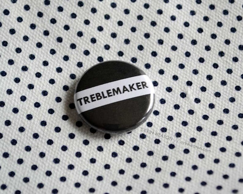 TREBLEMAKER music pin / Black and white musician button / Music teacher gift / Music button / Music gift / Band gift image 3