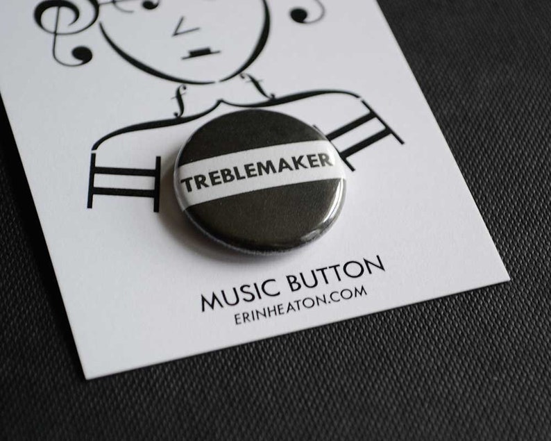 TREBLEMAKER music pin / Black and white musician button / Music teacher gift / Music button / Music gift / Band gift image 1