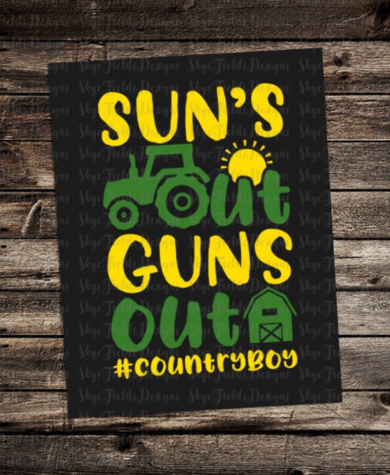 Download Free Sun S Out Guns Out Svg Country Boy Farm Raised Etsy SVG Cut Files