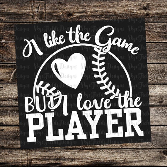 I Like The Game But I Love The Player Svg Jpg Png Etsy