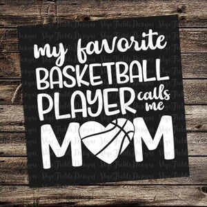 My Favorite Basketball Player Calls Me Mom SVG, JPG, PNG, Studio.3 -Silhouette, Cameo, Portrait, Cricut, Hero, Player, Dream