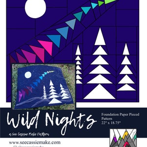 May include: A quilt pattern called "Wild Nights" with a foundation paper pieced design. The pattern features a night sky with a moon, stars, and trees. The pattern is 22 inches by 18.75 inches.