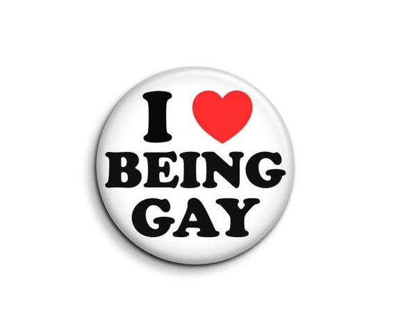 I love being gay pinback badge buttons or magnets 1.5 | Etsy